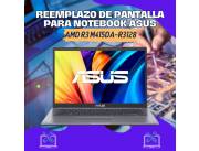 REEMPLAZO DE PANTALLA PARA NOTEBOOK ASUS AMD R3 M415DA-R3128