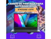 CAMBIO DE PANTALLA PARA NOTEBOOK ASUS R7 M3500QC-L1079T