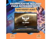 REEMPLAZO DE TECLADO PARA NOTEBOOK ASUS TUF R7 GAMER FX505DT-AL003T