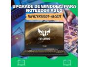 UPGRADE DE WINDOWS PARA NOTEBOOK ASUS TUF R7 GAMER FX505DT-AL003T