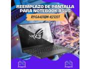 REEMPLAZO DE PANTALLA PARA NOTEBOOK ASUS R9 GA401QM-K2120T
