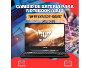 CAMBIO DE BATERÍA PARA NOTEBOOK ASUS TUF R5 GAMER FX505DT-BQ151T