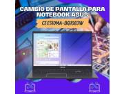 CAMBIO DE PANTALLA PARA NOTEBOOK ASUS CE E510MA-BQ1083W