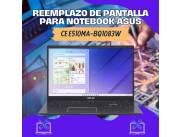 REEMPLAZO DE PANTALLA PARA NOTEBOOK ASUS CE E510MA-BQ1083W