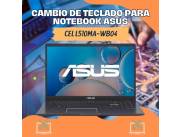 CAMBIO DE TECLADO PARA NOTEBOOK ASUS CEL L510MA-WB04