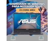 DOWNGRADE DE WINDOWS PARA NOTEBOOK ASUS CEL L510MA-WB04