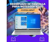 REEMPLAZO DE PANTALLA PARA NOTEBOOK ASUS CI3 X515EA-BQ967T