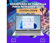 REEMPLAZO DE PANTALLA PARA NOTEBOOK ASUS CI3 X515EA-EJ1038W