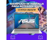 REEMPLAZO DE PANTALLA PARA NOTEBOOK ASUS CI3 X515JA-BQ2067W