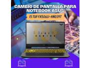 CAMBIO DE PANTALLA PARA NOTEBOOK ASUS I5 TUF GAM FX506LI-HN039T