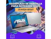 REEMPLAZO DE PANTALLA PARA NOTEBOOK ASUS CI5 X415JA-EB1361T
