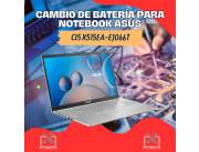 CAMBIO DE BATERÍA PARA NOTEBOOK ASUS CI5 X515EA-EJ066T