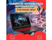 CAMBIO DE BATERÍA PARA NOTEBOOK ASUS I5 TUF GAMER FX504GE-EN756T