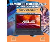 CAMBIO DE TECLADO PARA NOTEBOOK ASUS CI5 X543UA-DM1422T