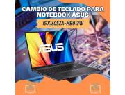CAMBIO DE TECLADO PARA NOTEBOOK ASUS VIVOBOOK I5 X1605ZA-MB012W