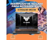 REEMPLAZO DE TECLADO PARA NOTEBOOK ASUS TUF I5 FX506LHB-HN323W