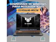 DOWNGRADE DE WINDOWS PARA NOTEBOOK ASUS CI5 FX506LHB-HN323W