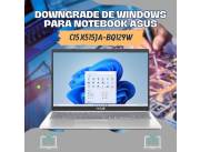 DOWNGRADE DE WINDOWS PARA NOTEBOOK ASUS CI5 X515JA-BQ129W