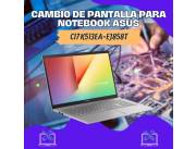 CAMBIO DE PANTALLA PARA NOTEBOOK ASUS CI7 K513EA-EJ858T