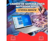 CAMBIO DE BATERÍA PARA NOTEBOOK ASUS CI7 X515EA-BQ1002W