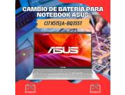 CAMBIO DE BATERÍA PARA NOTEBOOK ASUS CI7 X515JA-BQ355T