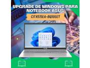 UPGRADE DE WINDOWS PARA NOTEBOOK ASUS CI7 X515EA-BQ1002T