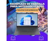 REEMPLAZO DE PANTALLA PARA NOTEBOOK LENOVO I7 IDEAPAD FLEX5 82R80002US