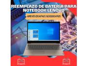 REEMPLAZO DE BATERÍA PARA NOTEBOOK LENOVO AMD R5 IDEAPAD3 82KU00A9US