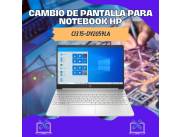 CAMBIO DE PANTALLA PARA NOTEBOOK HP CI3 15-DY2059LA