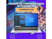 CAMBIO DE PANTALLA PARA NOTEBOOK HP CI3 PROBOOK 440 G8