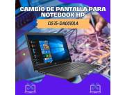 CAMBIO DE PANTALLA PARA NOTEBOOK HP CI5 15-DA0010LA