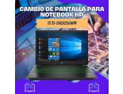 CAMBIO DE PANTALLA PARA NOTEBOOK HP I5 15-DK0056WM