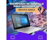 REEMPLAZO DE PANTALLA PARA NOTEBOOK HP ENVY CI5 15-AS002LA