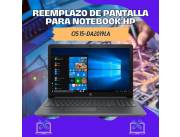 REEMPLAZO DE PANTALLA PARA NOTEBOOK HP CI5 15-DA2019LA
