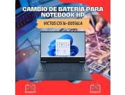 CAMBIO DE BATERÍA PARA NOTEBOOK HP VICTUS CI5 16-D0516LA