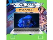 REPARACIÓN DE BISAGRA PARA NOTEBOOK HP I7 PB450 G9 6K6X5LT