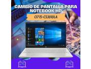 CAMBIO DE PANTALLA PARA NOTEBOOK HP CI7 15-CS3010LA