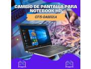 CAMBIO DE PANTALLA PARA NOTEBOOK HP CI7 15-DA0012LA