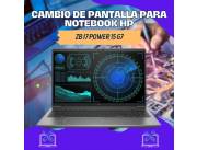 CAMBIO DE PANTALLA PARA NOTEBOOK HP ZB I7 POWER 15 G7