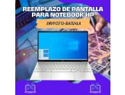 REEMPLAZO DE PANTALLA PARA NOTEBOOK HP ENVY CI7 13-BA1124LA