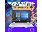REEMPLAZO DE PANTALLA PARA NOTEBOOK HP CI7 14-DH1008LA X360