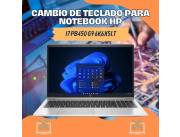CAMBIO DE TECLADO PARA NOTEBOOK HP I7 PB450 G9 6K6X5LT