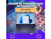 CAMBIO DE PANTALLA PARA NOTEBOOK HP R5 15-EF2513LA