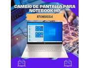 CAMBIO DE PANTALLA PARA NOTEBOOK HP R7 EH0003LA