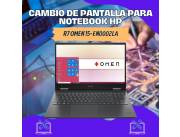 CAMBIO DE PANTALLA PARA NOTEBOOK HP R7 OMEN 15-EN0002LA