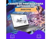 CAMBIO DE PANTALLA PARA NOTEBOOK HP ZBOOK CI9 PG8