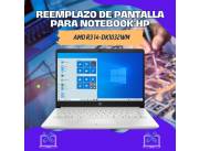 REEMPLAZO DE PANTALLA PARA NOTEBOOK HP AMD R3 14-DK1032WM