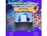 REEMPLAZO DE PANTALLA PARA NOTEBOOK HP R5 15-EF2513LA