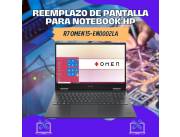 REEMPLAZO DE PANTALLA PARA NOTEBOOK HP R7 OMEN 15-EN0002LA