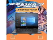 CAMBIO DE TECLADO PARA NOTEBOOK HP AMD RYZEN7 X360 13-AR0003LA
